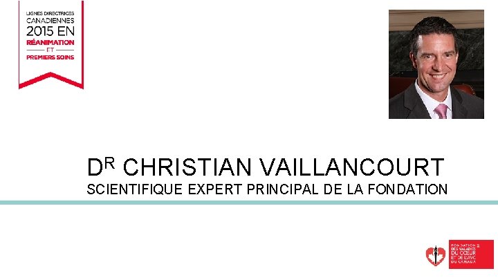 AUTRES TECHNIQUES ET ACCESSOIRES POUR LA RCR DR CHRISTIAN VAILLANCOURT SCIENTIFIQUE EXPERT PRINCIPAL DE