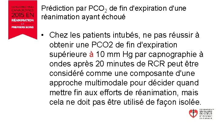 Prédiction par PCO 2 de fin d'expiration d'une réanimation ayant échoué • Chez les