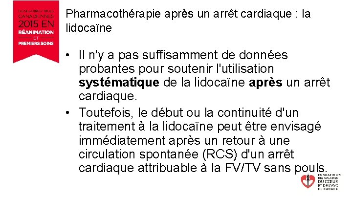 Pharmacothérapie après un arrêt cardiaque : la lidocaïne • Il n'y a pas suffisamment