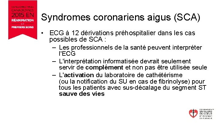 Syndromes coronariens aigus (SCA) • ECG à 12 dérivations préhospitalier dans les cas possibles