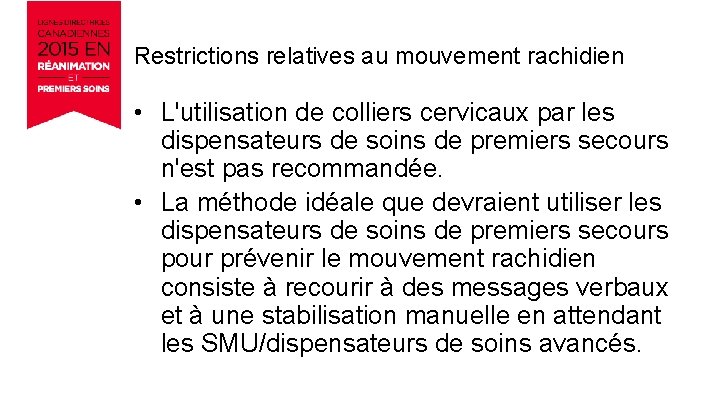 Restrictions relatives au mouvement rachidien • L'utilisation de colliers cervicaux par les dispensateurs de