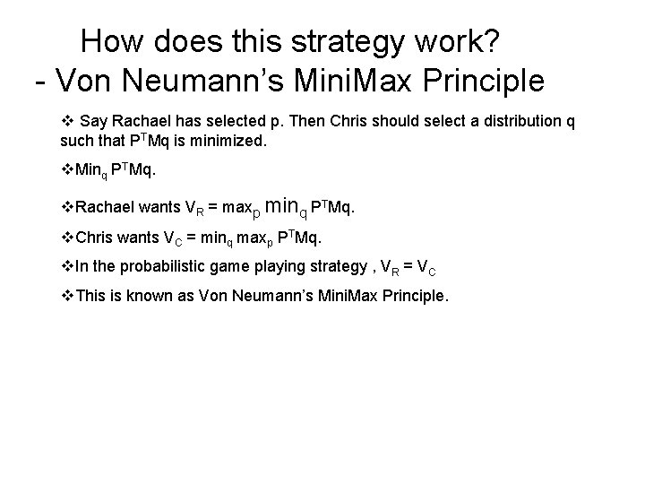 How does this strategy work? - Von Neumann’s Mini. Max Principle v Say Rachael