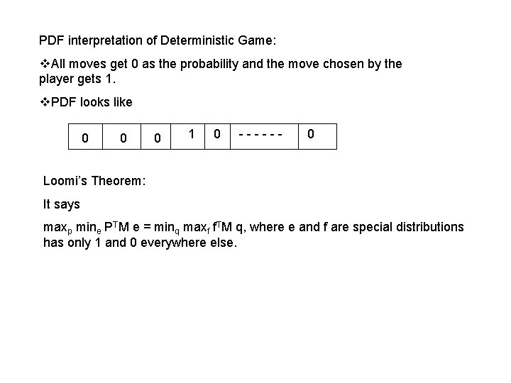 PDF interpretation of Deterministic Game: v. All moves get 0 as the probability and