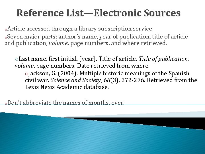 Reference List—Electronic Sources o. Article accessed through a library subscription service o. Seven major