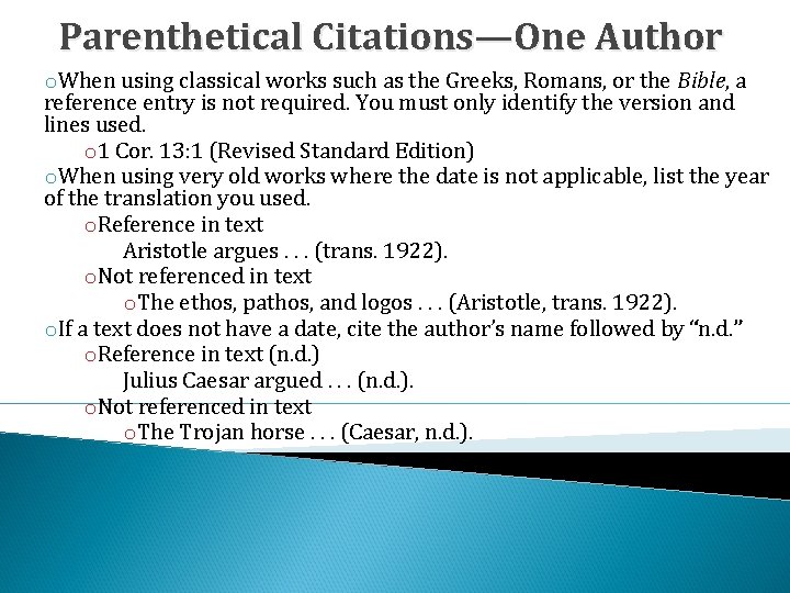 Parenthetical Citations—One Author o. When using classical works such as the Greeks, Romans, or