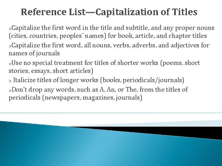 Reference List—Capitalization of Titles o. Capitalize the first word in the title and subtitle,