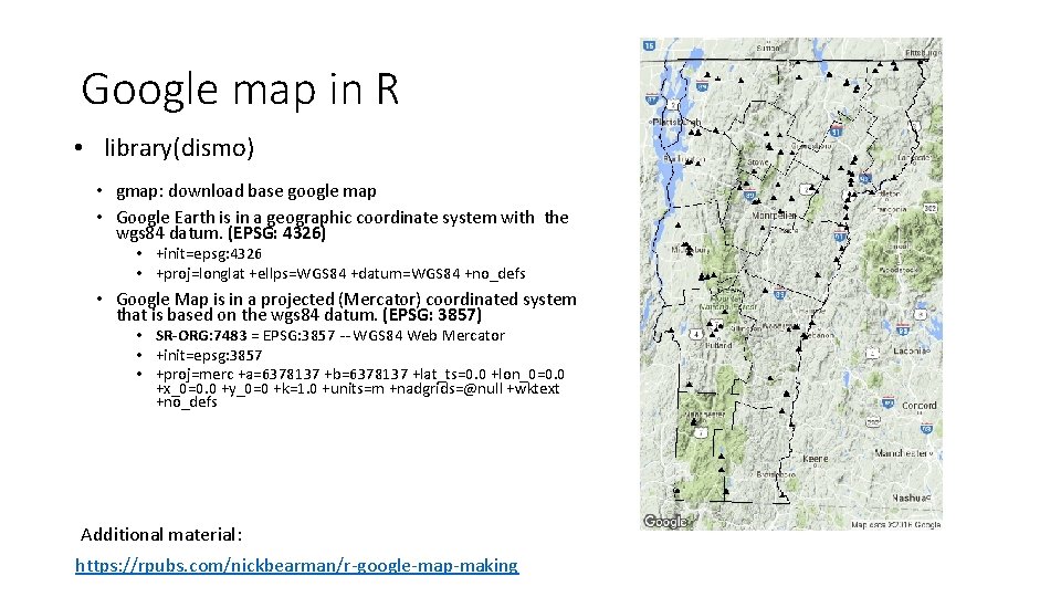 Google map in R • library(dismo) • gmap: download base google map • Google Google map in R • library(dismo) • gmap: download base google map • Google