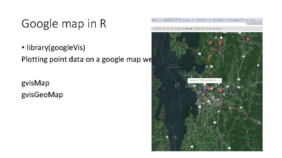Google map in R • library(google. Vis) Plotting point data on a google map Google map in R • library(google. Vis) Plotting point data on a google map