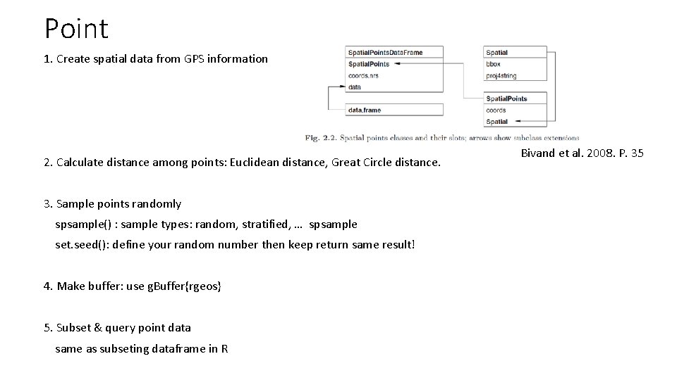 Point 1. Create spatial data from GPS information 2. Calculate distance among points: Euclidean Point 1. Create spatial data from GPS information 2. Calculate distance among points: Euclidean