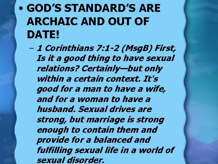  • GOD’S STANDARD’S ARE ARCHAIC AND OUT OF DATE! – 1 Corinthians 7: