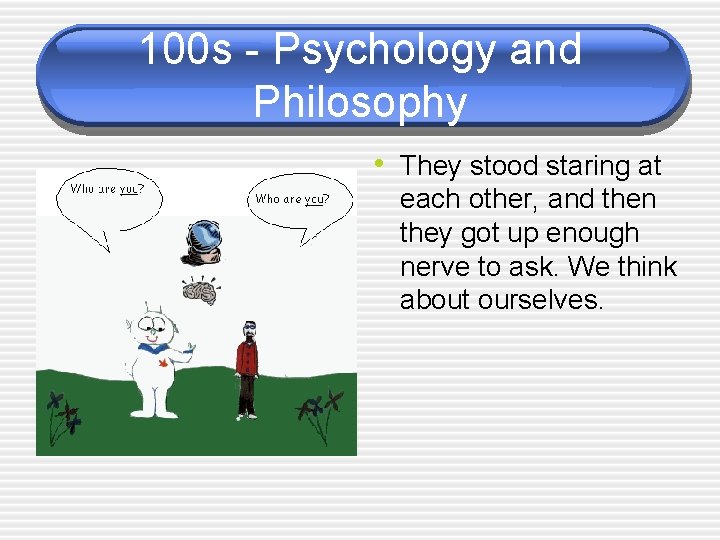 100 s - Psychology and Philosophy • They stood staring at each other, and 100 s - Psychology and Philosophy • They stood staring at each other, and