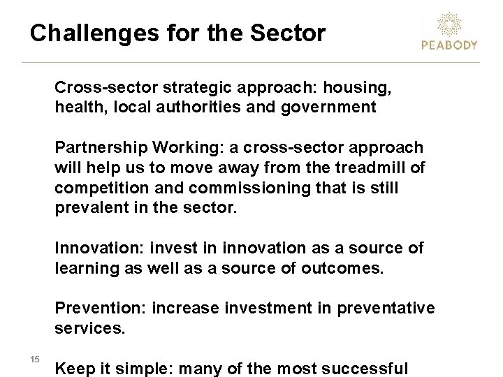 Challenges for the Sector Cross-sector strategic approach: housing, health, local authorities and government Partnership