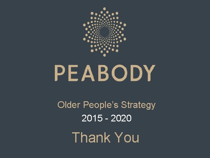 Older People’s Strategy 2015 - 2020 Thank You 