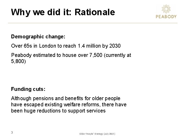 Why we did it: Rationale Demographic change: Over 65 s in London to reach