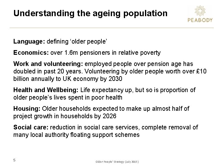 Understanding the ageing population Language: defining ‘older people’ Economics: over 1. 6 m pensioners