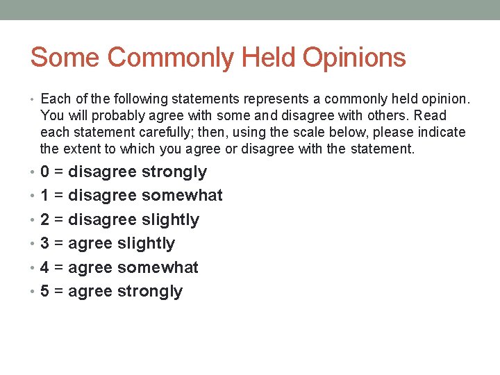 Some Commonly Held Opinions • Each of the following statements represents a commonly held Some Commonly Held Opinions • Each of the following statements represents a commonly held
