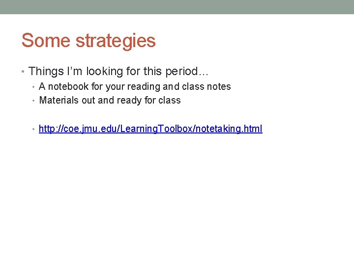 Some strategies • Things I’m looking for this period… • A notebook for your Some strategies • Things I’m looking for this period… • A notebook for your