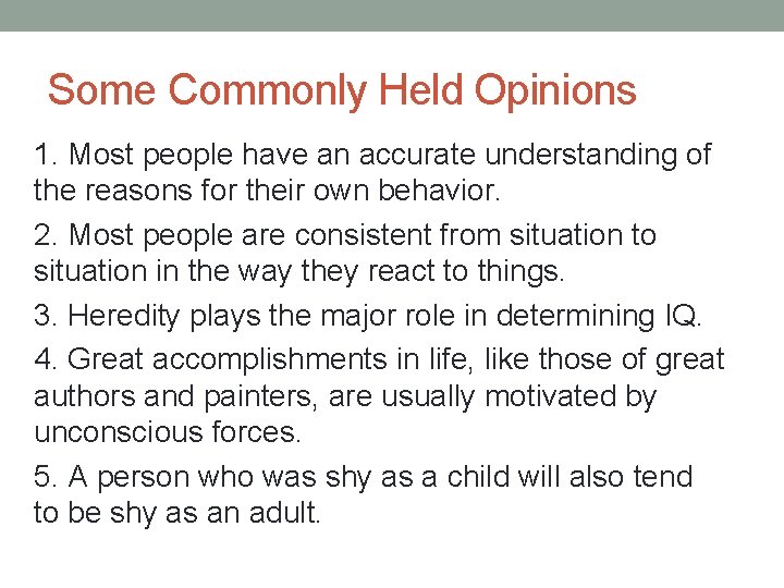 Some Commonly Held Opinions 1. Most people have an accurate understanding of the reasons Some Commonly Held Opinions 1. Most people have an accurate understanding of the reasons