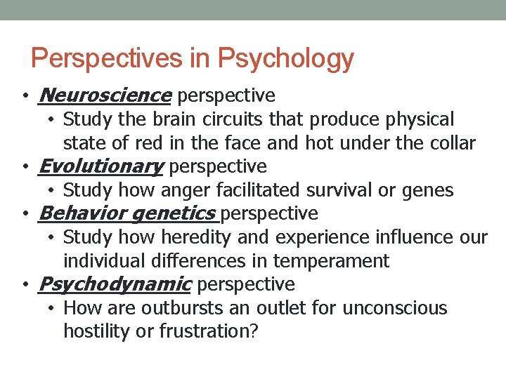Perspectives in Psychology • Neuroscience perspective • Study the brain circuits that produce physical Perspectives in Psychology • Neuroscience perspective • Study the brain circuits that produce physical