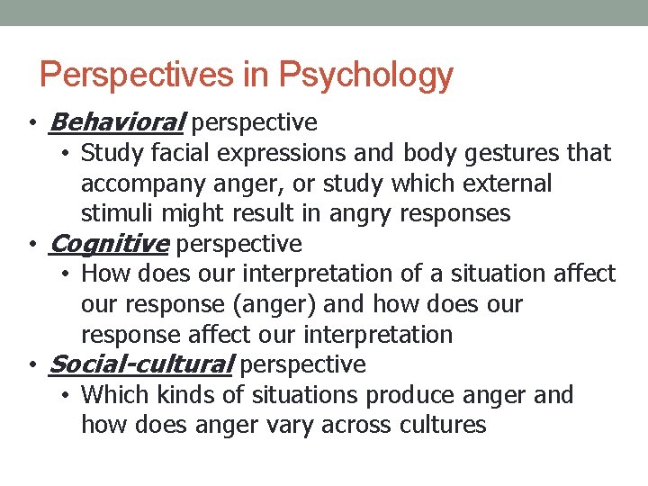 Perspectives in Psychology • Behavioral perspective • Study facial expressions and body gestures that Perspectives in Psychology • Behavioral perspective • Study facial expressions and body gestures that