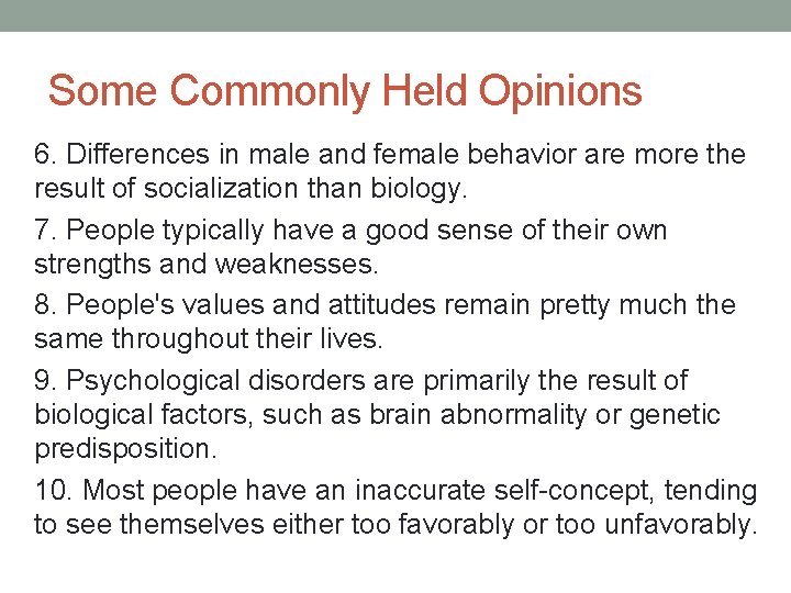 Some Commonly Held Opinions 6. Differences in male and female behavior are more the Some Commonly Held Opinions 6. Differences in male and female behavior are more the