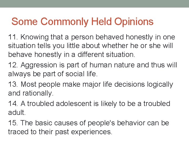 Some Commonly Held Opinions 11. Knowing that a person behaved honestly in one situation Some Commonly Held Opinions 11. Knowing that a person behaved honestly in one situation
