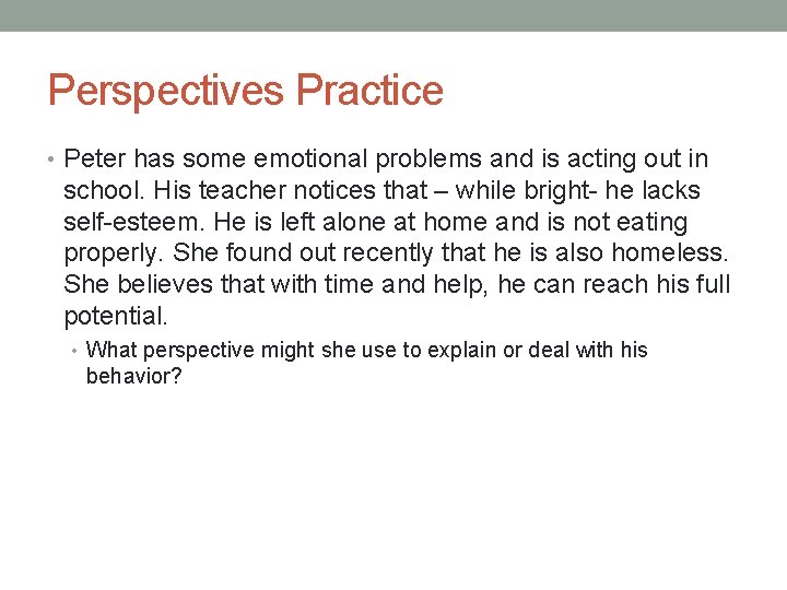 Perspectives Practice • Peter has some emotional problems and is acting out in school. Perspectives Practice • Peter has some emotional problems and is acting out in school.