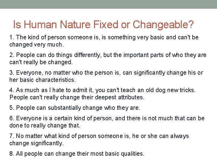 Is Human Nature Fixed or Changeable? 1. The kind of person someone is, is Is Human Nature Fixed or Changeable? 1. The kind of person someone is, is