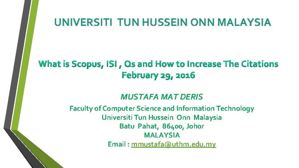 UNIVERSITI TUN HUSSEIN ONN MALAYSIA What is Scopus, ISI , Qs and How to