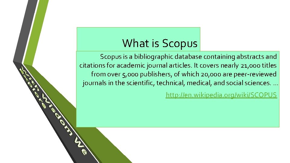 What is Scopus is a bibliographic database containing abstracts and citations for academic journal