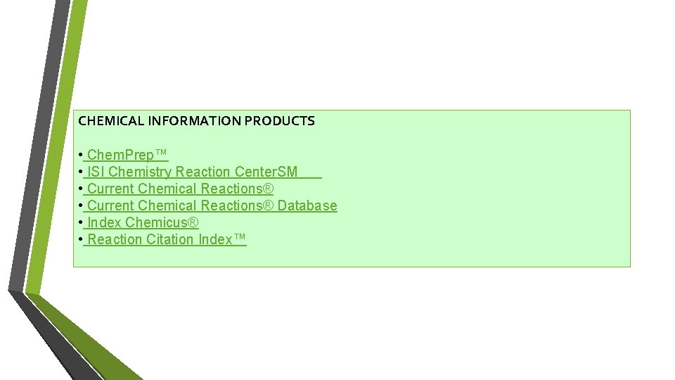 CHEMICAL INFORMATION PRODUCTS • Chem. Prep™ • ISI Chemistry Reaction Center. SM • Current