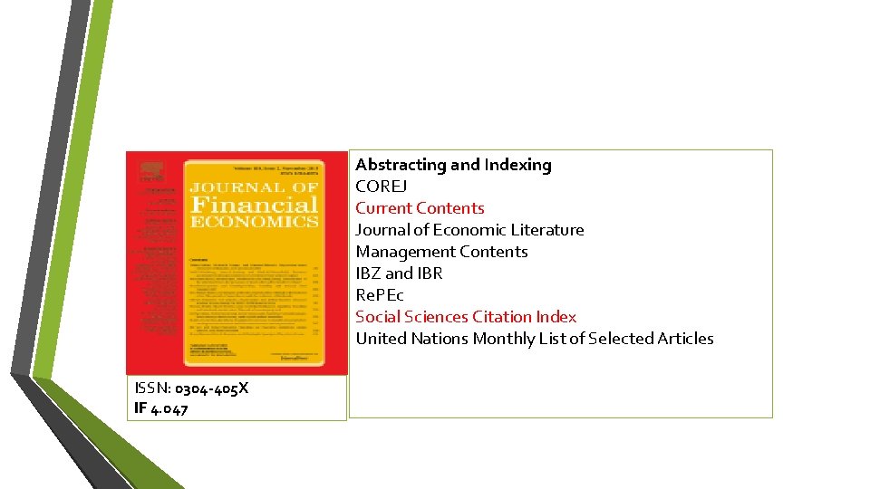 Abstracting and Indexing COREJ Current Contents Journal of Economic Literature Management Contents IBZ and