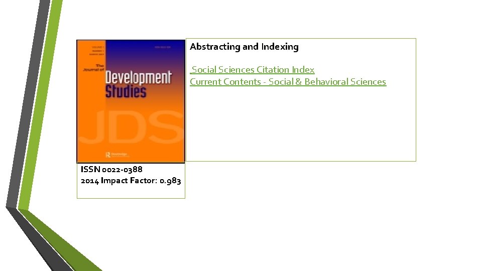 Abstracting and Indexing Social Sciences Citation Index Current Contents - Social & Behavioral Sciences