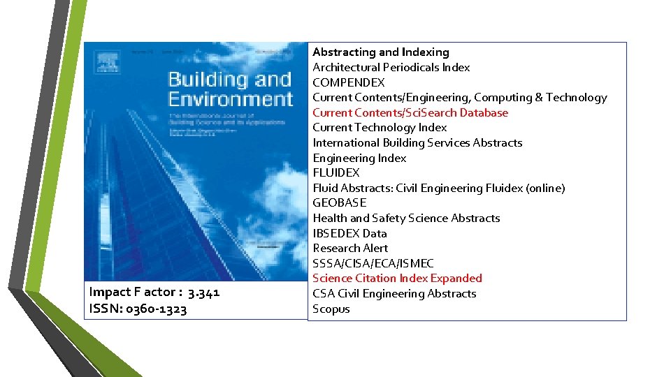 Impact F actor : 3. 341 ISSN: 0360 -1323 Abstracting and Indexing Architectural Periodicals