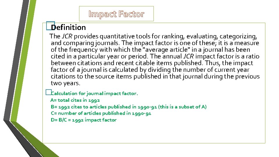 �Definition Impact Factor The JCR provides quantitative tools for ranking, evaluating, categorizing, and comparing