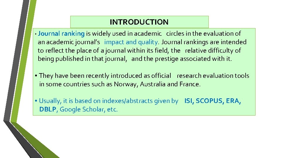 INTRODUCTION • Journal ranking is widely used in academic circles in the evaluation of