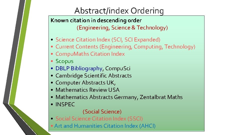  Abstract/index Ordering Known citation in descending order (Engineering, Science & Technology) • Science