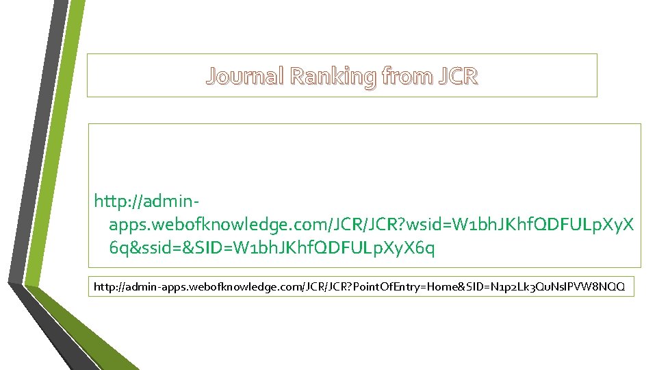 Journal Ranking from JCR http: //adminapps. webofknowledge. com/JCR? wsid=W 1 bh. JKhf. QDFULp. Xy.