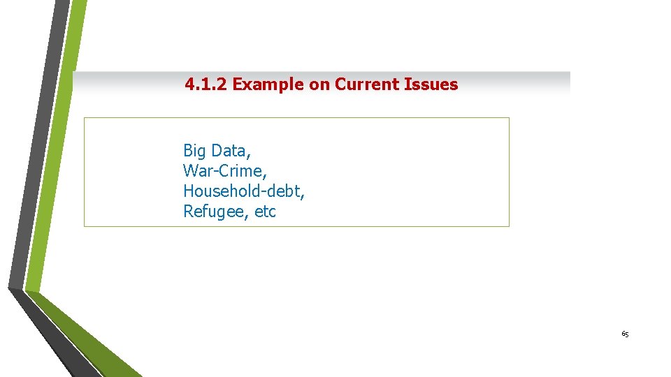 4. 1. 2 Example on Current Issues Big Data, War-Crime, Household-debt, Refugee, etc 65
