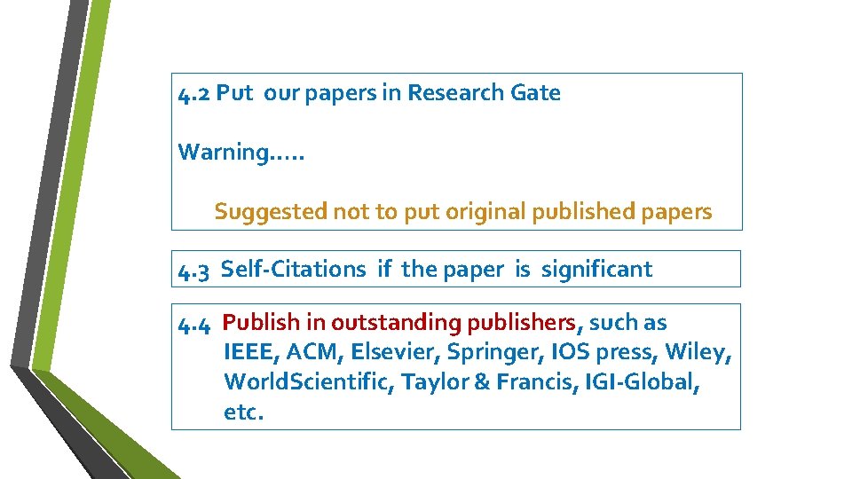 4. 2 Put our papers in Research Gate Warning…. . Suggested not to put