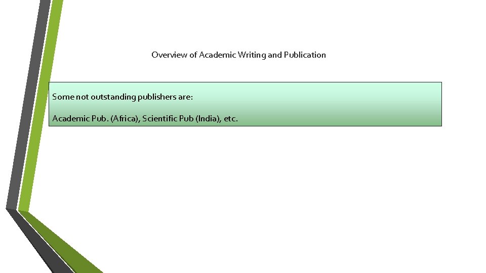 Overview of Academic Writing and Publication Some not outstanding publishers are: Academic Pub. (Africa),