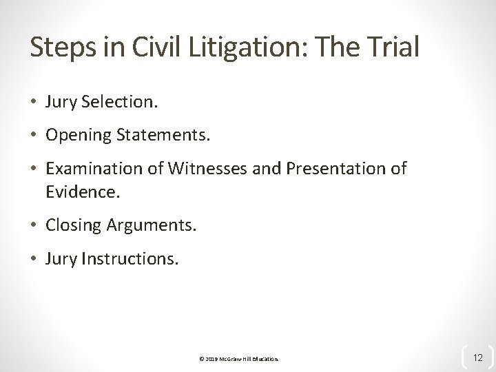 Steps in Civil Litigation: The Trial • Jury Selection. • Opening Statements. • Examination