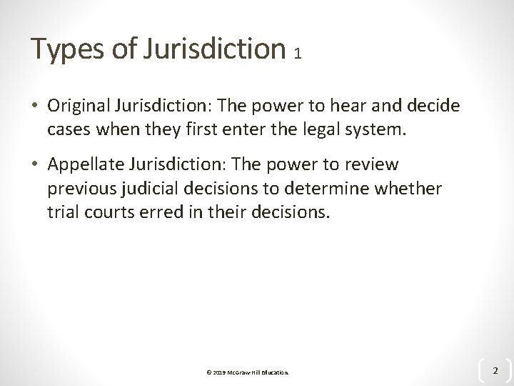 Types of Jurisdiction 1 • Original Jurisdiction: The power to hear and decide cases