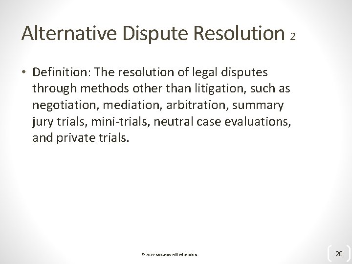 Alternative Dispute Resolution 2 • Definition: The resolution of legal disputes through methods other