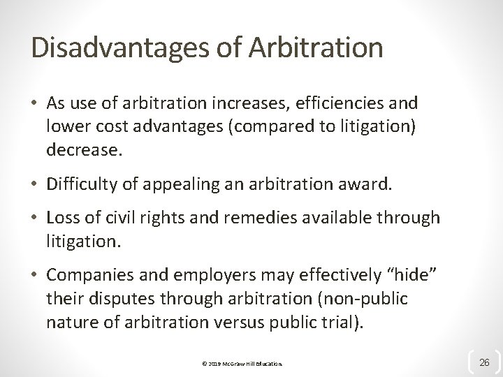 Disadvantages of Arbitration • As use of arbitration increases, efficiencies and lower cost advantages