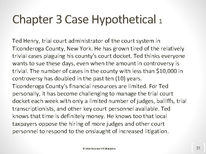 Chapter 3 Case Hypothetical 1 Ted Henry, trial court administrator of the court system