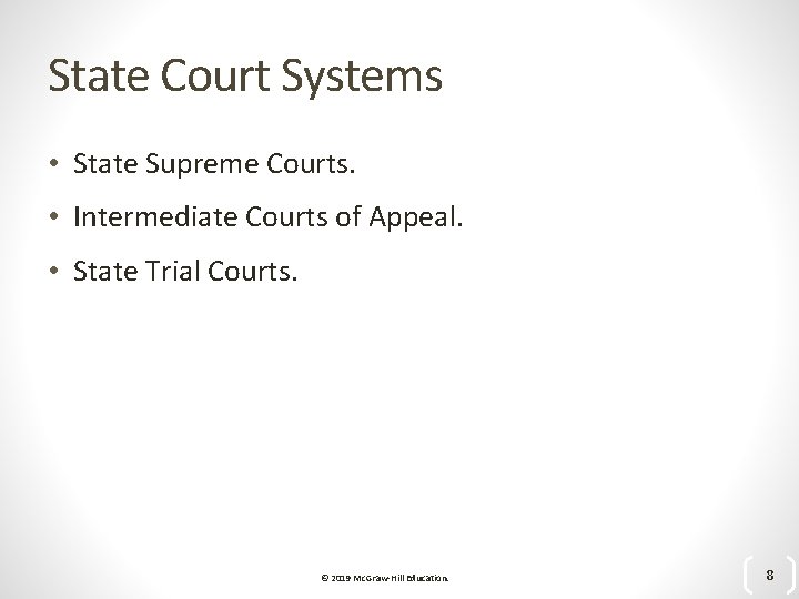 State Court Systems • State Supreme Courts. • Intermediate Courts of Appeal. • State