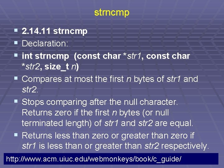 strncmp § 2. 14. 11 strncmp § Declaration: § int strncmp (const char *str
