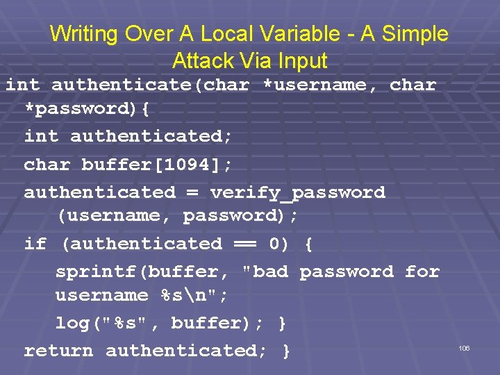 Writing Over A Local Variable - A Simple Attack Via Input int authenticate(char *username,