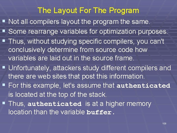 The Layout For The Program § Not all compilers layout the program the same.